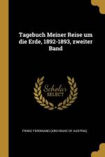 Tagebuch Meiner Reise Um Die Erde, 1892-1893, Zweiter Band af Franz Ferdinand (Archduke of Austria)