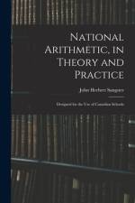 National Arithmetic, in Theory and Practice; Designed for the Use of Canadian Schools af John Herbert Sangster