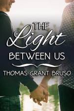 The Light Between Us af Thomas Grant Bruso