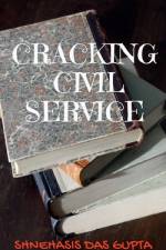 Cracking Civil Service af Shnehasis Das