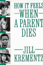 How It Feels When a Parent Dies af Jill Krementz