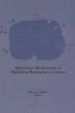 Alternative Mechanisms of Multidrug Resistance in Cancer af John A. Kellen