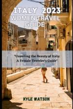 Italy Travel Guide for Women 2023 af Kyle Watson