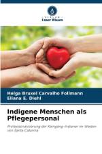 Indigene Menschen als Pflegepersonal af Helga Bruxel Carvalho Follmann