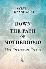 Down The Path of Motherhood af Sylvia Krzanowski