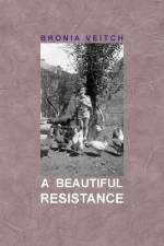 A Beautiful Resistance af Bronia Veitch