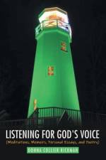 Listening for God's Voice: (Meditations, Memoirs, Personal Essays, and Poetry) af Donna Collier Rickman