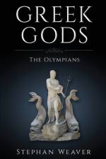 Greek Gods af Stephan Weaver