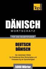 Danischer Wortschatz fur das Selbststudium - 5000 Woerter af Andrey Taranov