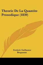 Theorie De La Quantite Prosodique (1839) af Frederic Guillaume Bergmann