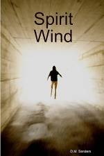 Spirit Wind af D M Sanders