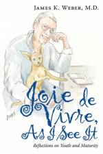 Joie De Vivre, as I See It af James K