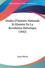 Etudes D'histoire Nationale Et Histoire De La Revolution Helvetique (1842) af Juste Olivier
