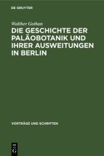 Die Geschichte der Palaobotanik und Ihrer Ausweitungen in Berlin af Gothan Walther Gothan