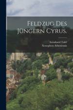 Feldzug des jüngern Cyrus. af Xenophon Atheniensis