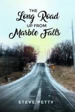 The Long Road Up from Marble Falls af Steve Petty