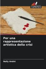 Per una rappresentazione artistica della crisi af Nelly André