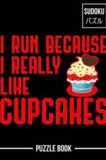 I Run Because I Really Like Cupcakes Sudoku Puzzle Book af Andre Tobisch