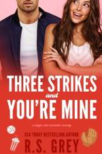 Three Strikes and You're Mine af R S Grey