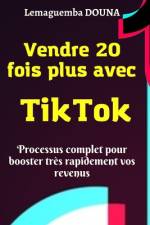 Vendre 20 fois plus avec TikTok af Lemaguemba Douna