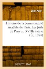 Histoire de la Communauté Israélite de Paris. Les Juifs de Paris Au Xviiie Siècle af Léon Kahn