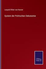 System der Politischen Oekonomie af Leopold Ritter von Hasner