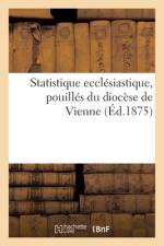 Statistique ecclesiastique, pouilles du diocese de Vienne af Sans Auteur