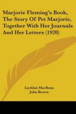 Marjorie Fleming's Book, The Story Of Pet Marjorie, Together With Her Journals And Her Letters (1920) af Lachlan Macbean