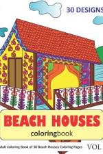 Beach Houses Coloring Book: 30 Coloring Pages of Beach House Designs in Coloring Book for Adults (Vol 1) af Sonia Rai