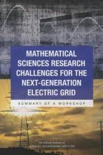 Mathematical Sciences Research Challenges for the Next-Generation Electric Grid: Summary of a Workshop af National Academies Of Sciences Engineeri