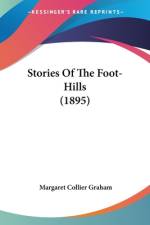 Stories Of The Foot-Hills (1895) af Margaret Collier Graham