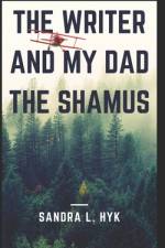 The Writer and My Dad the Shamus af Sandra L Hyk