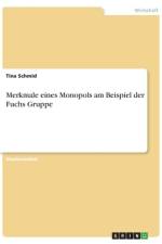 Merkmale eines Monopols am Beispiel der Fuchs Gruppe af Tina Schmid