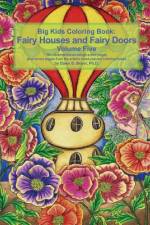 Big Kids Coloring Book Fairy Houses and Fairy Doors Volume Five af PH D Boyer