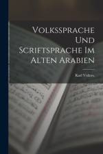 Volkssprache und Scriftsprache im alten Arabien