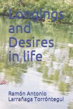 Longings and Desires in life af Ramón Antonio Larrañaga Torróntegui