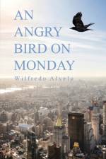 An Angry Bird on Monday af Wilfredo Alvelo