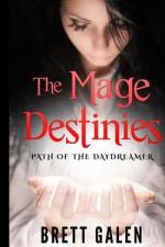 The Mage Destinies af Brett Galen