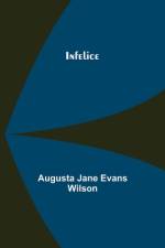 Infelice af Augusta Jane Evans Wilson