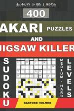 400 Akari puzzles and Jigsaw killer sudoku. Medium - hard levels. af Basford Holmes