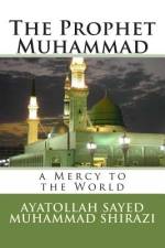 The Prophet Muhammad af Ayatollah Sayed Muhammad Al-Shirazi