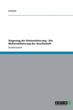 Siegeszug der Rationalisierung - Die McDonaldisierung der Gesellschaft af Anonym