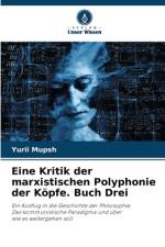 Eine Kritik der marxistischen Polyphonie der Köpfe. Buch Drei af Yurii Mupsh
