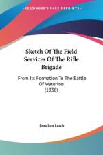 Sketch Of The Field Services Of The Rifle Brigade