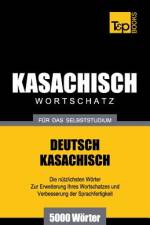 Kasachischer Wortschatz fur das Selbststudium - 5000 Woerter af Andrey Taranov