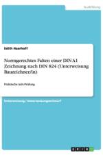 Normgerechtes Falten einer DIN A1 Zeichnung nach DIN 824 (Unterweisung Bauzeichner/in) af Edith Haarhoff