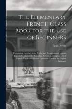 Elementary French Class Book for the Use of Beginners [microform] af Emile Pernet