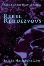 Rebel Rendezvous af Shelby Hailstone Law