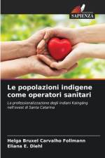 Le popolazioni indigene come operatori sanitari af Helga Bruxel Carvalho Follmann