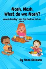 Nosh, Nosh. What Do We Nosh? af Fiona Elkinson